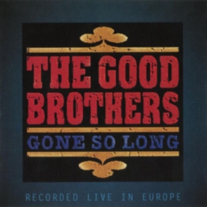 Good Brothers - Gone So Long i gruppen CD hos Bengans Skivbutik AB (2409849)