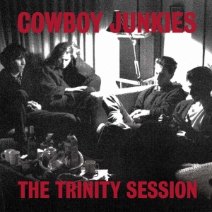 Cowboy Junkies - The Trinity Session i gruppen VINYL hos Bengans Skivbutik AB (2413626)