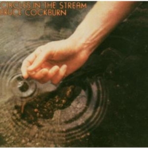 Cockburn Bruce - Circles In The Stream i gruppen CD hos Bengans Skivbutik AB (2414167)