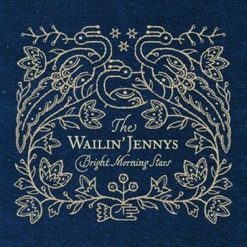 Wailin' Jennys - Bright Morning Stars i gruppen CD / Rock hos Bengans Skivbutik AB (2414202)