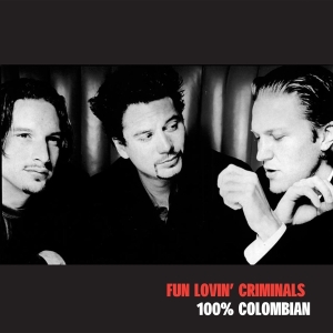 Fun Lovin Criminals - 100% Colombian i gruppen CD hos Bengans Skivbutik AB (2417788)