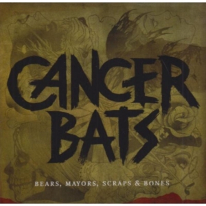 Cancer Bats - Bears Mayors Scraps And Bones i gruppen CD hos Bengans Skivbutik AB (2423334)