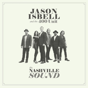 Isbell Jason And The 400 Unit - Nashville Sound i gruppen CD hos Bengans Skivbutik AB (2425190)