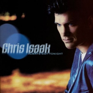 Isaak Chris - Always Got Tonight i gruppen CD hos Bengans Skivbutik AB (2430367)