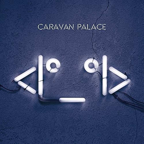 Caravan Palace - Robot Face (2Lp 180G) i gruppen VINYL / Toppselgere hos Bengans Skivbutik AB (2433318)