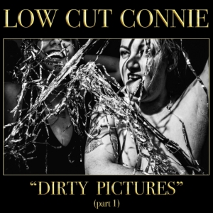 Low Cut Connie - Dirty Pictures i gruppen VINYL hos Bengans Skivbutik AB (2433370)