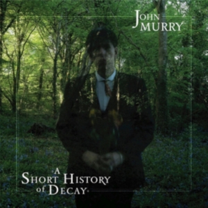 John Murry - A Short History Of Decay i gruppen CD hos Bengans Skivbutik AB (2443999)