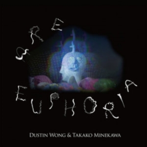 Wong Dustin & Takako Minekawa - Are Euphoria i gruppen CD hos Bengans Skivbutik AB (2461838)