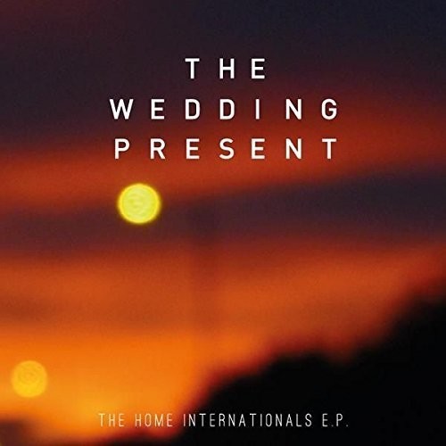 Wedding Present - Home Internationals Ep i gruppen CD / Toppselgere hos Bengans Skivbutik AB (2461887)