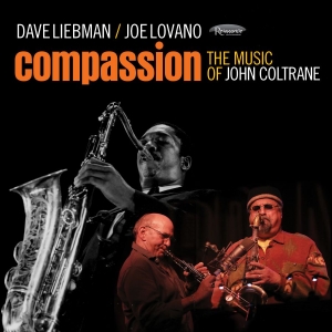 Liebman Dave And Joe Lovano - Compassion - Music Of John Coltrane i gruppen Minishops / John Coltrane hos Bengans Skivbutik AB (2478487)