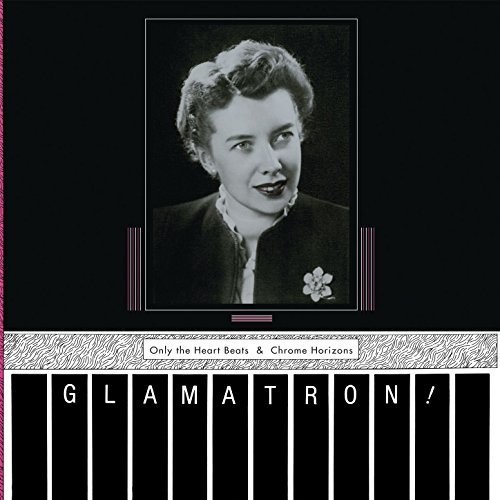 Glamatron - Only The Heart Beats & Chrome Horiz i gruppen VINYL / Rock hos Bengans Skivbutik AB (2478589)