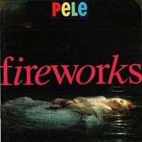 Pele - Fireworks i gruppen CD hos Bengans Skivbutik AB (2479617)
