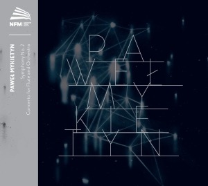 Mykietyn Pawel - Symphony No. 2 Flute Concerto i gruppen CD hos Bengans Skivbutik AB (2491259)