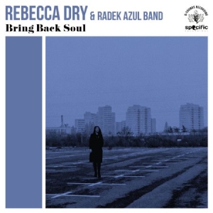 Dry Rebecca & Radek Azul Band - Bring Back Soul i gruppen VINYL hos Bengans Skivbutik AB (2491957)