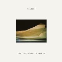 Algiers - The Underside Of Power i gruppen VINYL / Rock hos Bengans Skivbutik AB (2493451)