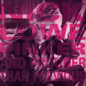 Lowe Nick - Pinker And Prouder Than Previous i gruppen VI TIPSER / Klassiska lablar / YepRoc / Vinyl hos Bengans Skivbutik AB (2498554)