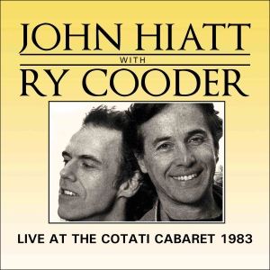 Hiatt John With Cooder Ry - Live At The Cotati Cabaret (Live Br i gruppen CD hos Bengans Skivbutik AB (2514712)
