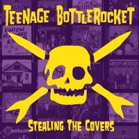Teenage Bottlerocket - Stealing The Covers (Vinyl Lp) i gruppen VINYL hos Bengans Skivbutik AB (2517339)
