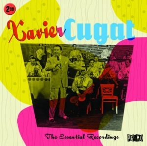 Cugat Xavier - Essential Recordings i gruppen CD hos Bengans Skivbutik AB (2517352)
