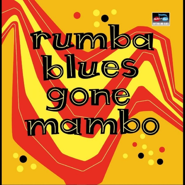 Various Artists - Rumba Blues Gone Mambo i gruppen CD / Toppselgere hos Bengans Skivbutik AB (2517413)