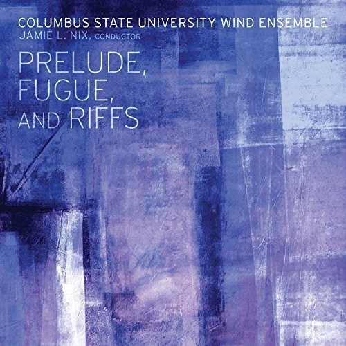 Columbus State University Wind  Ens - Prelude, Fugue, And Riffs i gruppen CD / Pop hos Bengans Skivbutik AB (2519840)