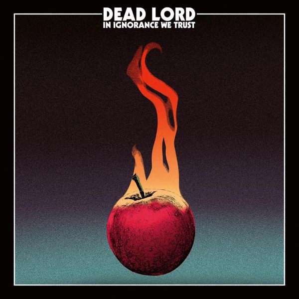 Dead Lord - In Ignorance We Trust i gruppen VINYL / Metal hos Bengans Skivbutik AB (2520550)