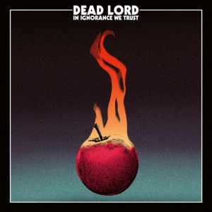 Dead Lord - In Ignorance We Trust i gruppen CD hos Bengans Skivbutik AB (2520562)