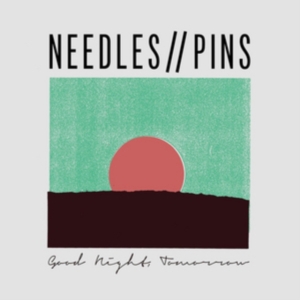 Needles / Pins - Good Night, Tomorrow i gruppen CD hos Bengans Skivbutik AB (2524266)