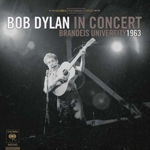 Dylan Bob - Bob Dylan In Concert: Brandeis University 1963 i gruppen VINYL hos Bengans Skivbutik AB (2524830)