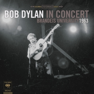 Dylan Bob - Bob Dylan In Concert: Brandeis University 1963 i gruppen VINYL hos Bengans Skivbutik AB (2524830)