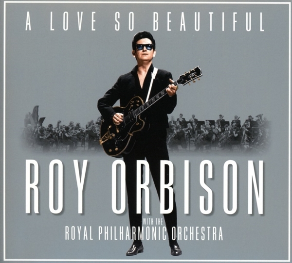 Orbison Roy - A Love So Beautiful: Roy Orbison & The Royal Philharmonic Orchestra i gruppen CD hos Bengans Skivbutik AB (2524836)