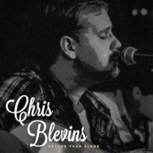 Blevins Chris - Better Than Alone i gruppen CD hos Bengans Skivbutik AB (2538649)