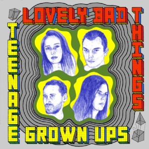Lovely Bad Things - Teenage Grown Ups i gruppen CD hos Bengans Skivbutik AB (2538881)