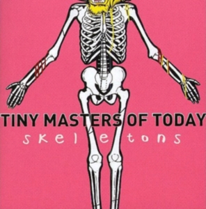 Tiny Masters Of Today - Skeletons i gruppen CD hos Bengans Skivbutik AB (2539218)