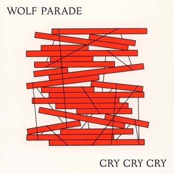 Wolf Parade - Cry Cry Cry i gruppen VINYL / Toppselgere hos Bengans Skivbutik AB (2540147)