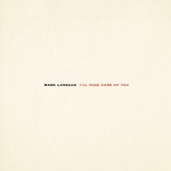 Mark Lanegan - I'll Take Care Of You (Re-Issue) i gruppen VINYL / Toppselgere hos Bengans Skivbutik AB (2543301)