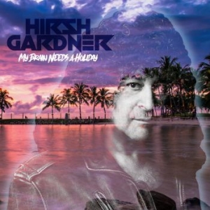 Hirsh Gardner - My Brain Needs A Holiday (2 Cd) i gruppen CD hos Bengans Skivbutik AB (2543312)