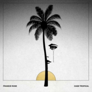 Rose Frankie - Cage Tropical i gruppen VINYL hos Bengans Skivbutik AB (2543504)
