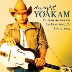Dwight Yoakam - Fillmore Auditorium Dec.1985 (Fm) i gruppen CD hos Bengans Skivbutik AB (2543534)
