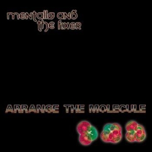 Mentallo & The Fixer - Arrange The Molecule i gruppen CD hos Bengans Skivbutik AB (2546400)