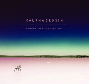 Cronin Kaurna - Euphoria, Delirium & Loneliness i gruppen CD hos Bengans Skivbutik AB (2546756)