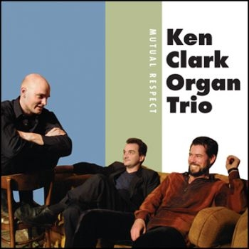 Clark Ken And Organ Trio - Mutual Respect i gruppen CD / Toppselgere hos Bengans Skivbutik AB (2546895)