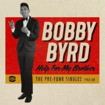 Byrd Bobby - Help For My Brother: The Pre-Funk S i gruppen CD / RNB, Disco & Soul hos Bengans Skivbutik AB (2547719)
