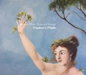 Daphne's Flight - Knows Time, Knows Change i gruppen CD hos Bengans Skivbutik AB (2547803)