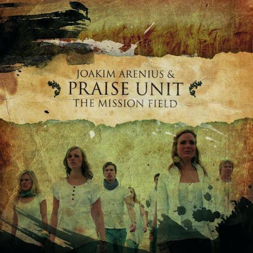 Arenius Joakim & Praise Unit - The Mission Field i gruppen CD / Annet hos Bengans Skivbutik AB (2549283)