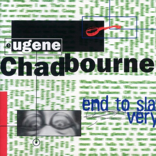 Eugene Chadbourne - End To Slavery i gruppen CD / Jazz/Blues hos Bengans Skivbutik AB (2556909)