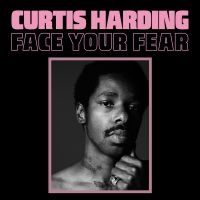 Curtis Harding - Face Your Fear i gruppen VINYL / Toppselgere hos Bengans Skivbutik AB (2557157)