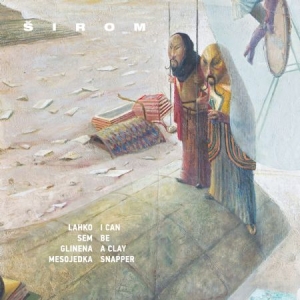 Sirom - I Can Be A Clay Snapper i gruppen VINYL hos Bengans Skivbutik AB (2557303)