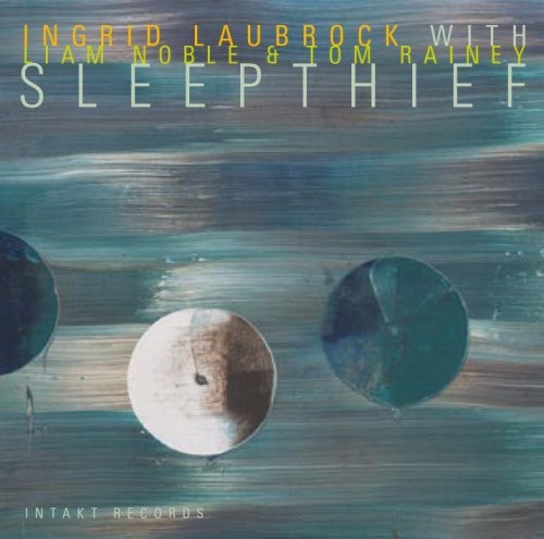 Ingrid Laubrock With Liam Noble And - Sleepthief i gruppen CD / Jazz/Blues hos Bengans Skivbutik AB (2557401)