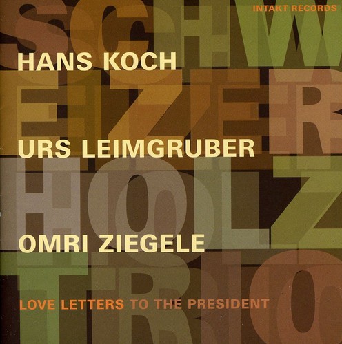 Schweizer Holz Trio - Love Letters To The President i gruppen CD / Jazz/Blues hos Bengans Skivbutik AB (2557408)